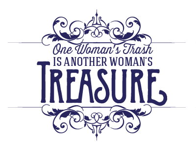 One Woman's Trash is Another Woman's Treasure